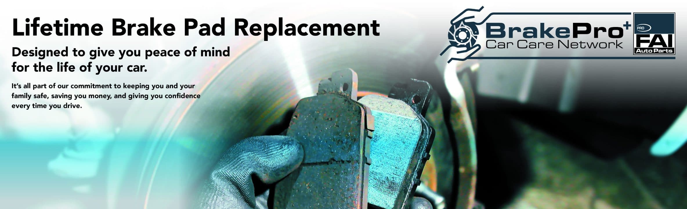 BrakePro+ - lifetime brake pad warranty